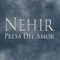 Nehir - Presa Del Amor