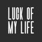 Luck Of My Life - Hayatımın Şansı