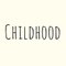 Childhood - Çocukluk