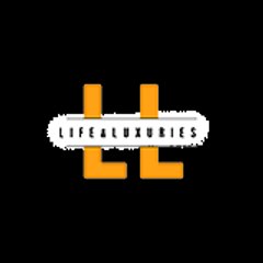 Life and Luxuries