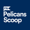 Pelicans Scoop