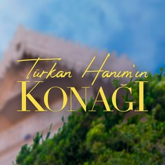 Türkan Hanım'ın Konağı