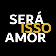 Será Isso Amor - Sen Çal Kapımı