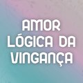 Amor Lógica da Vingança - Aşk Mantık İntikam