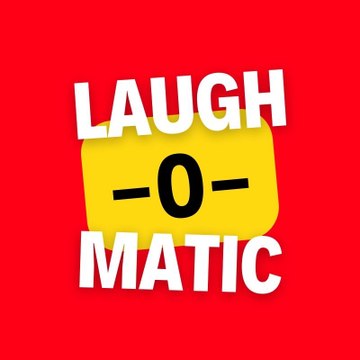 Laugh-O-Matic