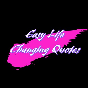 easy life changing quotes