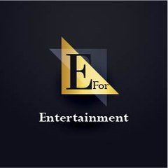 E For Entertainment
