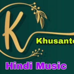 Khusantor Hindi Music