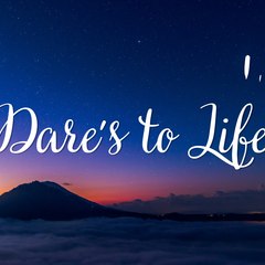 Dare's to Life