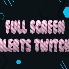 اليرت شاشة كاملة تويتش| Full Screen Alerts Twitch