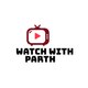 Watch With Parth