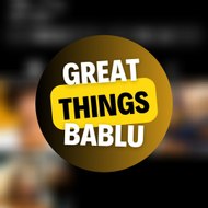 Great Things Bablu