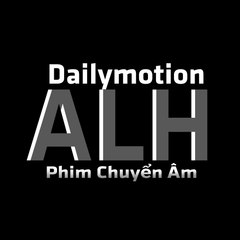 ALH - Phim Chuyển Âm ALH - Phim Chuyển Âm
