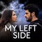 My Left Side - Sol Yanım