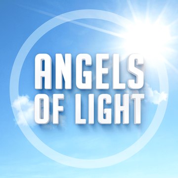 ANGELS OF LIGHT