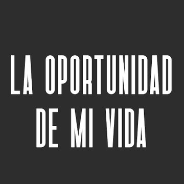 La Oportunidad De Mi Vida - Hayatımın Şansı