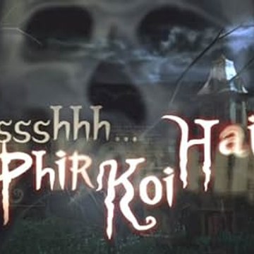 Ssshhhh Phir Koi Hai (Horror Show)