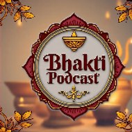 Bhakti Podcast 🎙