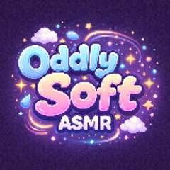 Oddly Soft ASMR