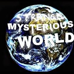 Unbelievable Mysterious world