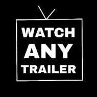WATCH ANY TRAILER