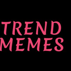 Trend Memes