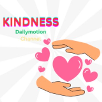 KINDNESS Dailymotion Channel