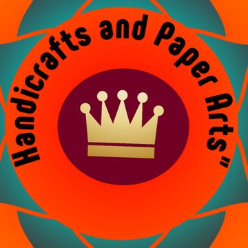 "Handicrafts and Paper Arts"