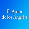 Meleklerin Aşkı - El Amor de los Ángeles