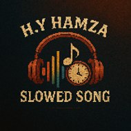 H.Y HAMZA SLOWED SONG