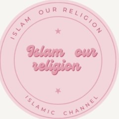 Islam our religion