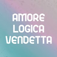 Amore Logica Vendetta - Aşk Mantık İntikam