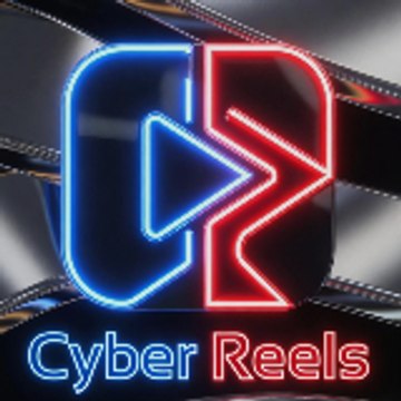 Cyber Reels