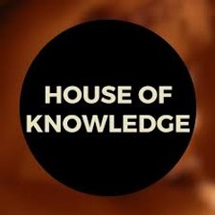 “HOUSE OF KNOWLEDGE”