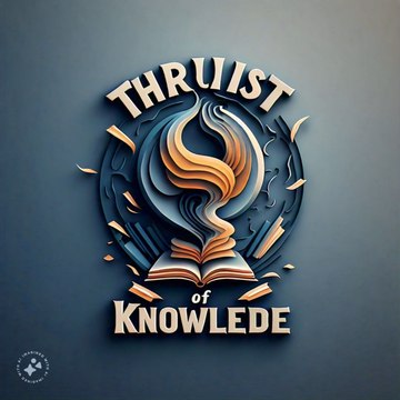Thrist of knowledge