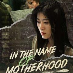 In the Name of Motherhood 《Full Movie☄》