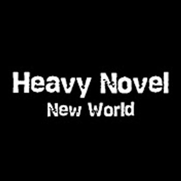 Heavy Novel New World - Ağır Roman Yeni Dünya