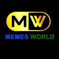 MEMES WORLD