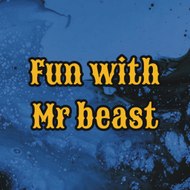Fun with Mr Beast