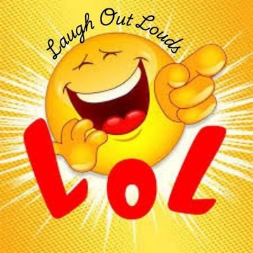 Laugh Out Louds