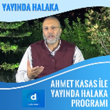“Ahmet El Kasas ile Yayında Halaka”
