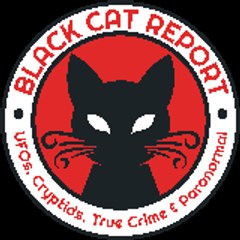 Black Cat Report | UFOs, Cryptids & True Crime