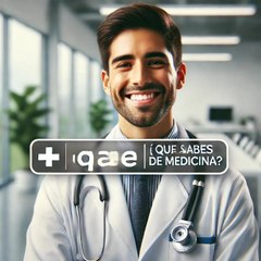 ¿ Qué sabes de Medicina?