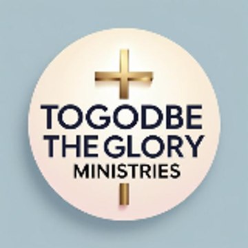 ToGodBeTheGloryMinistries