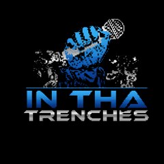 In Tha Trenches Podcast