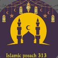 Islamic preach 313