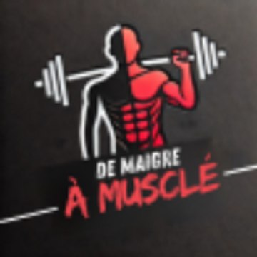 De Maigre à Musclé