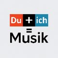Du+ich=Musik