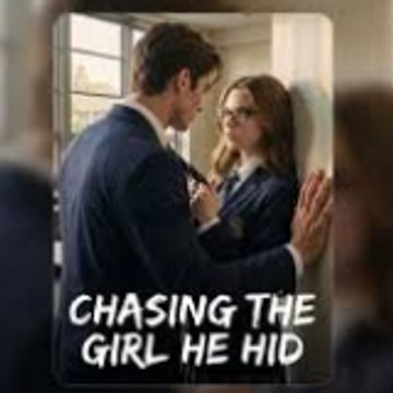 chasing the girl he hid (Full)