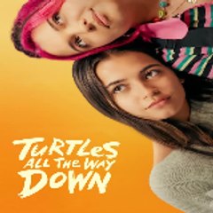 Turtles All the Way Down FREE (MOVIES)